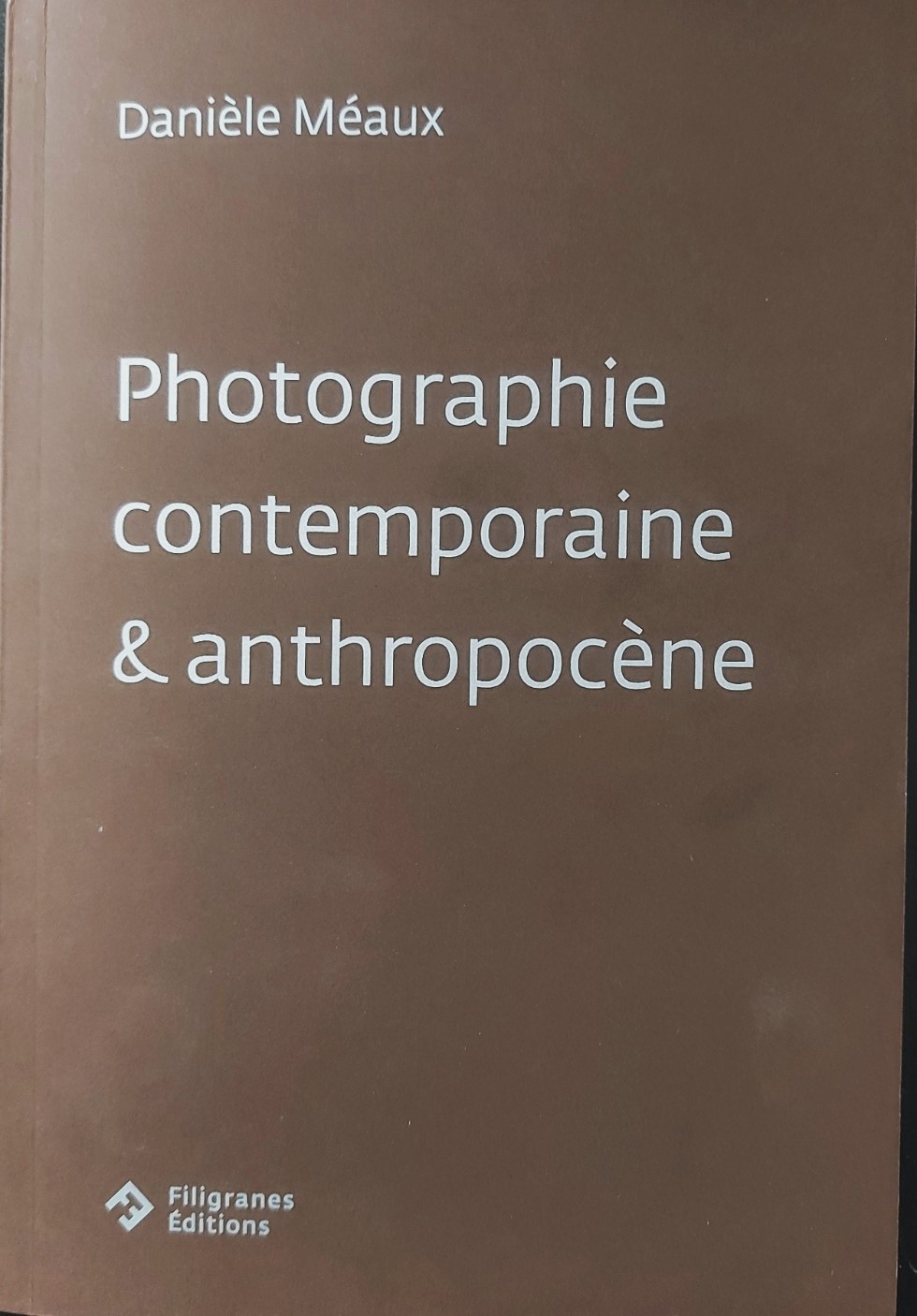 Photographie contemporaine & anthropocène (Méaux D.)